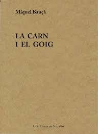 LA CARN I EL GOIG | 9788494579226 | BAUÇÀ, MIQUEL