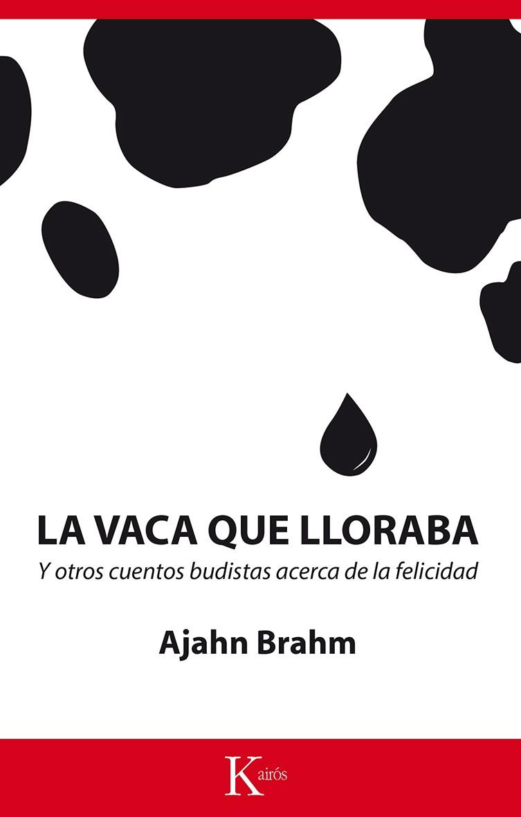 LA VACA QUE LLORABA | 9788499884660 | BRAHM, AJAHN