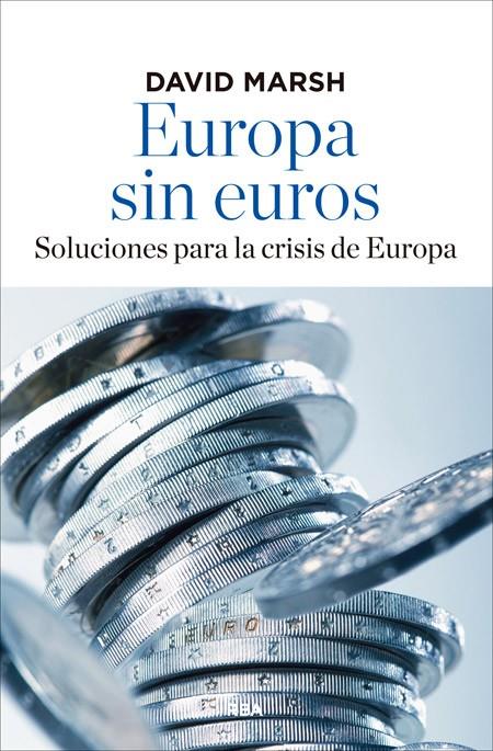 EUROPA SIN EUROS | 9788490562956 | MARSH , DAVID