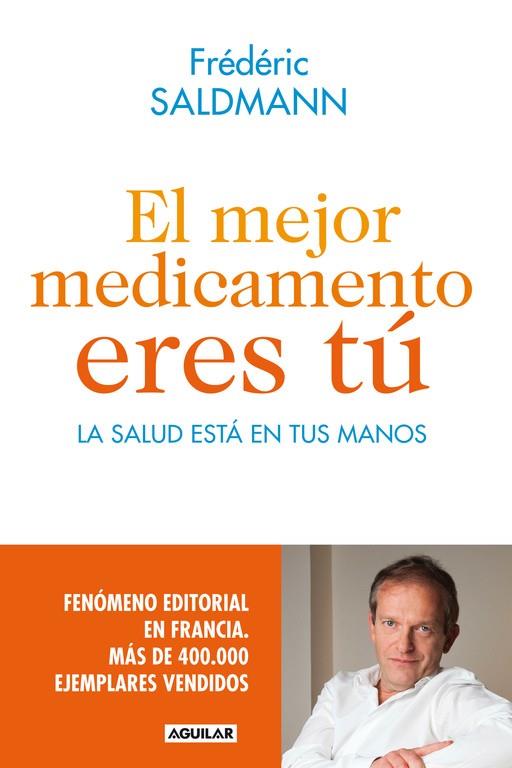 EL MEJOR MEDICAMENTO ERES TÚ | 9788403014022 | SALDMANN,FREDERIC