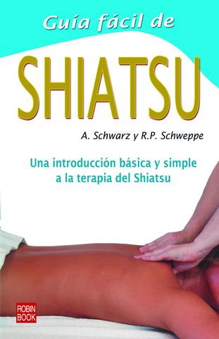 GUÍA FÁCIL DE SHIATSU | 9788479273248 | SCHWARZ, ALJOSCHA/SCHWEPPE, RONALD