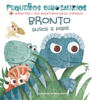 BRONTO BUSCA A PAPA (VVKIDS) | 9788468254487