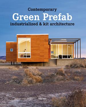 CONTEMPORARY GREEN PREFAB. INDUSTRIALIZED & KIT ARCHITECTURE | 9788415223474 | VARIOS AUTORES