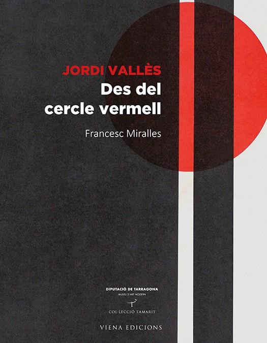 JORDI VALLÈS. DES DEL CERCLE VERMELL | 9788483308530 | MIRALLES BOFARULL, FRANCESC