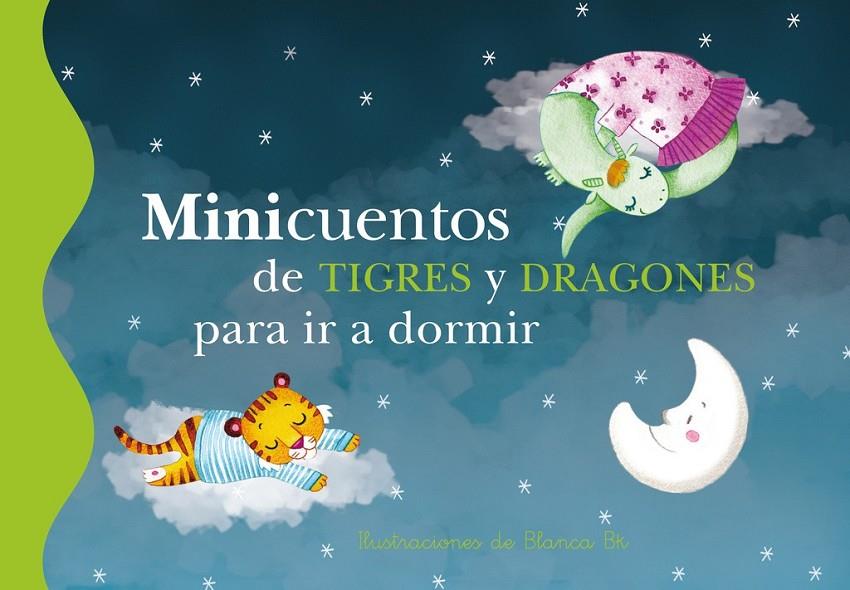 MINICUENTOS DE TIGRES Y DRAGONES PARA IR A DORMIR | 9788448837112 | BK,BLANCA