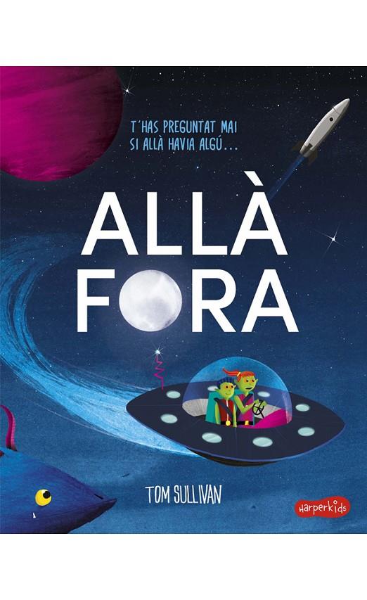 ALLÀ FORA | 9788418279256 | SULLIVAN, TOM