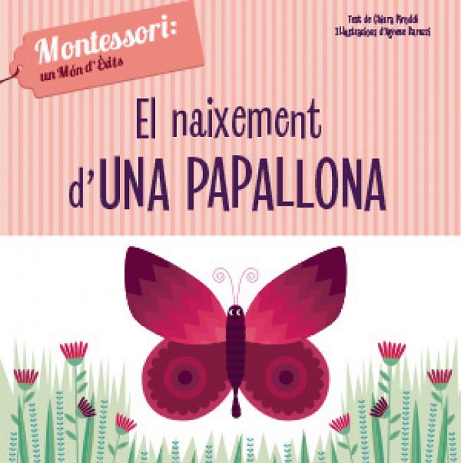 EL NAIXEMENT D'UNA PAPALLONA | 9788468261751 | PIRODI, CHIARA/BARUZZI, AGNESE