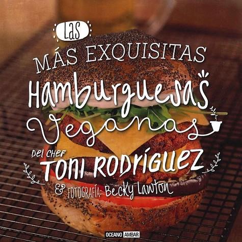 LAS MÁS EXQUISITAS HAMBURGUESAS VEGANAS | 9788475568966 | RODRIGUEZ, TONI