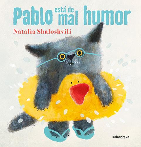 PABLO ESTÁ DE MAL HUMOR | 9788413433240 | SHALOSHVILI, NATALIA