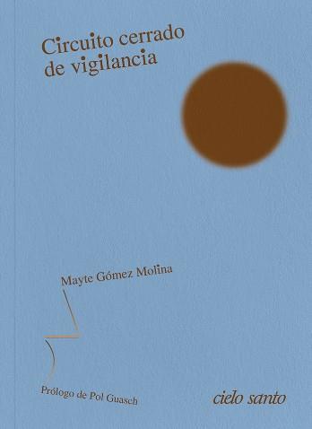 CIRCUITO CERRADO DE VIGILANCIA | 9788412743890 | GÓMEZ MOLINA, MAYTE