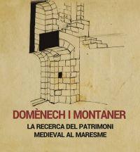 DOMÈNECH I MONTANER LA RECERCA DEL PATRIMONI MEDIEVAL AL MARESME | 9788412665048