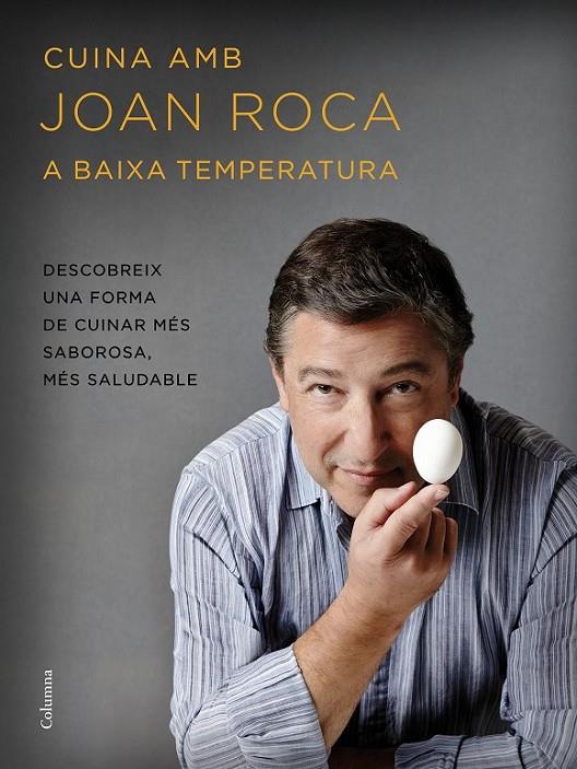 CUINA AMB JOAN ROCA A BAIXA TEMPERATURA | 9788466420655 | JOAN ROCA/SALVADOR BRUGUÉS