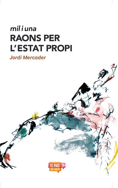 MIL I UNA RAONS PER L'ESTAT PROPI | 9788482647944 | MERCADER , JORDI