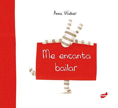 ME ENCANTA BAILAR | 9788415357551 | WALKER, ANNA