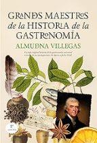 GRANDES MAESTROS DE LA HISTORIA DE LA GASTRONOMIA | 9788410523210 | VILLEGAS BECERRIL, ALMUDENA