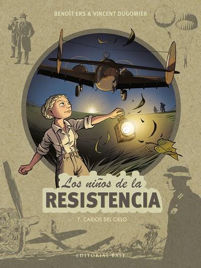 LOS NIÑOS DE LA RESISTENCIA 7. CAÍDOS DEL CIELO | 9788418715242 | ERS, BENOÎT/DUGOMIER, VINCENT