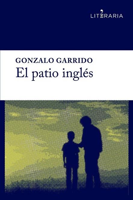 EL PATIO INGLÉS | 9788415900733 | GARRIDO ÁVILA, GONZALO