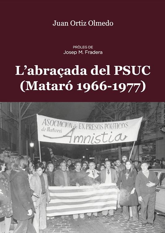 L'ABRAÇADA DEL PSUC (MATARÓ 1966-1977) | 9788419890696 | ORTIZ OLMEDO, JUAN