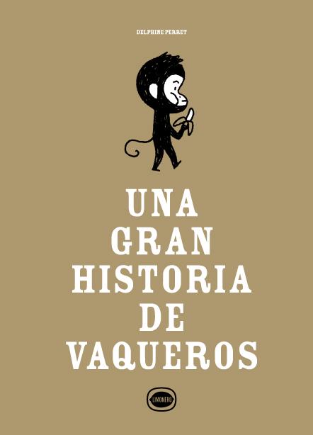 UNA GRAN HISTORIA DE VAQUEROS | 9788412804485 | PERRET, DELPHINE