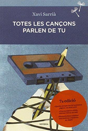 TOTES LES CANÇONS PARLEN DE TU | 9788494235009 | SARRIÀ, XAVI