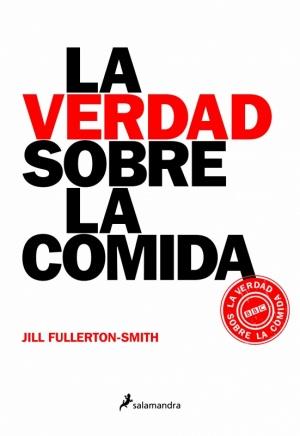 LA VERDAD SOBRE LA COMIDA | 9788498380927 | FULLERTON-SMITH, JILL