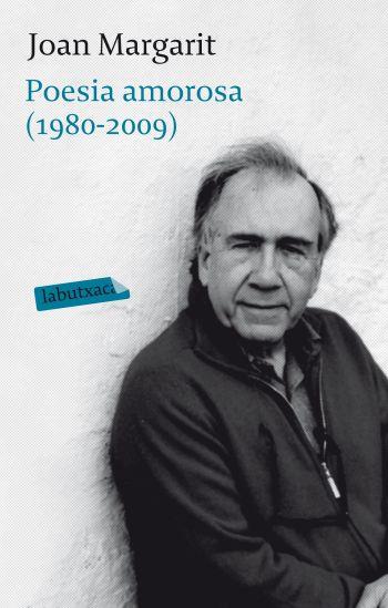 POESIA AMOROSA (1980 - 2009) | 9788499301129 | JOAN MARGARIT