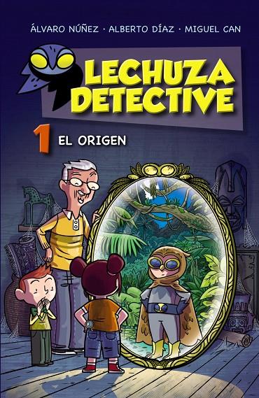 LECHUZA DETECTIVE 1: EL ORIGEN | 9788467861181 | LECHUZA, EQUIPO