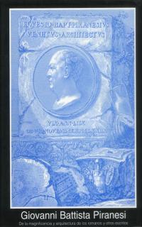 DE LA MAGNIFICENCIA Y ARQUITECTURA DE LOS ROMANOS, Y OTROS ESCRITOS | 9788446007951 | PIRANESI, GIOVANNI BATTISTA