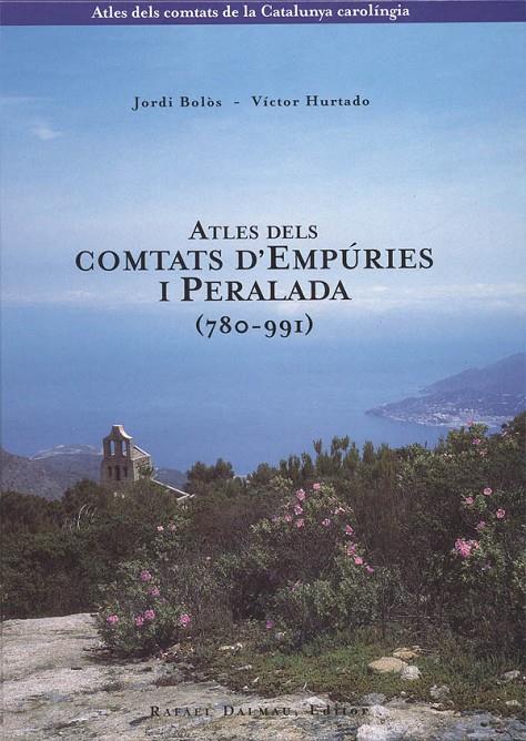 ATLES DELS COMTATS D'EMPÚRIES I PERALADA (780-991) | 9788423206049 | BOLÒS I MASCLANS, JORDI/HURTADO I CUEVAS, VÍCTOR