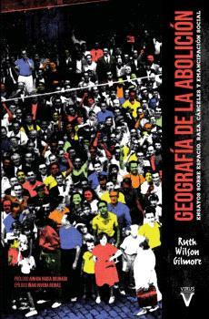 GEOGRAFÍA DE LA ABOLICIÓN | 9788417870379 | WILSON GILMORE, RUTH