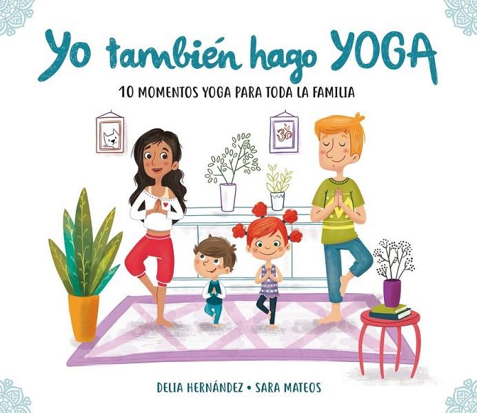 YO TAMBIÉN HAGO YOGA | 9788448847937 | DELIA HERNÁNDEZ/SARA MATEOS