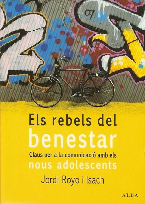 ELS REBELS DEL BENESTAR | 9788484284208 | ROYO I ISACH, JORDI