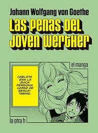 LAS PENAS DEL JOVEN WERTHER (MANGA) | 9788416540518 | JOHANN WOLFGANG VON GOETHE