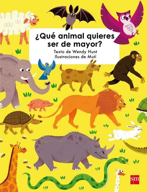 ¿QUE ANIMAL QUIERES SER DE MAYOR? | 9788467596960 | HUNT, WENDY