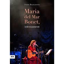 MARIA DEL MAR BONET, INTENSAMENT | 9788416915057 | BIANCIOTTO I CLAPÉS, JORDI