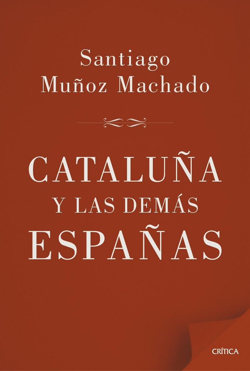 CATALUÑA Y LAS DEMÁS ESPAÑAS | 9788498927658 | SANTIAGO MUÑOZ MACHADO