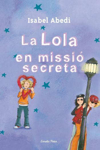 LA LOLA EN MISSIÓ SECRETA | 9788499325446 | ISABEL ABEDI