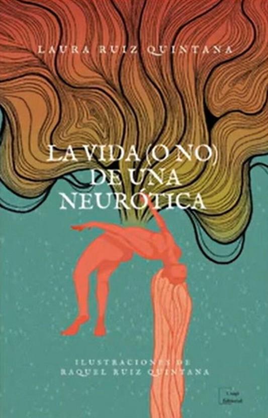 LA VIDA (O NO) DE UNA NEURÓTICA | 9788412570175 | RUIZ QUINTANA, LAURA