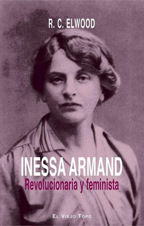 INESSA ARMAND: REVOLUCIONARIA Y FEMINISTA | 9788416995646 | ELWOOD, RALPH CARTER