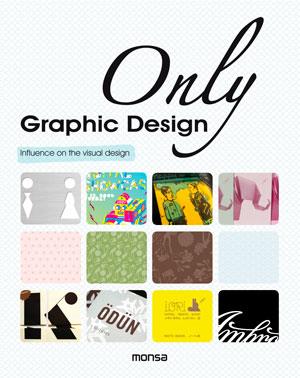 ONLY GRAPHIC DESIGN | 9788415829362 | INSTITUTO MONSA DE EDICIONES S.A.