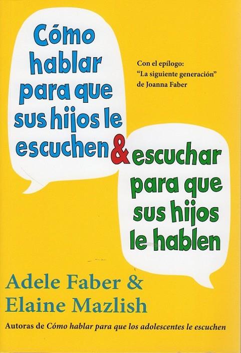 CÓMO HABLAR PARA QUE SUS HIJOS LE ESCUCHEN & ESCUCHAR PARA QUE SUS HIJOS LE HABL | 9788497991261 | FABER, ADELE/MAZLISH, ELAINE