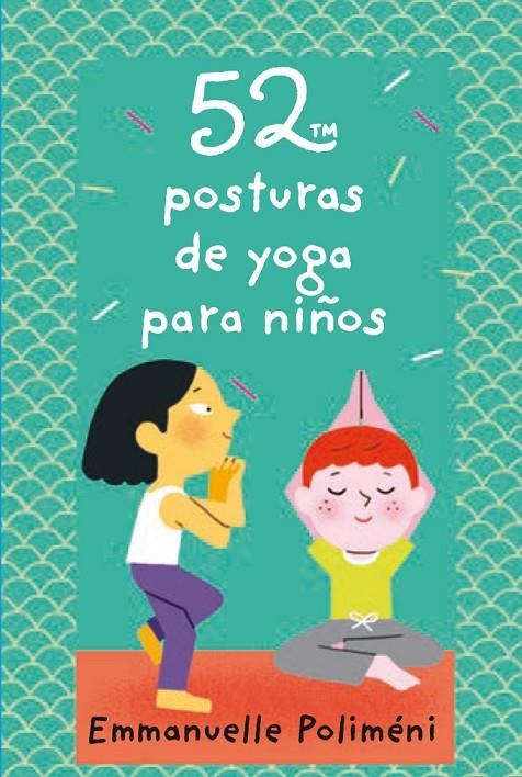 52 POSTURAS DE YOGA PARA NIÑOS | 9788893676250 | POLIMÉNI, EMMANUELLE