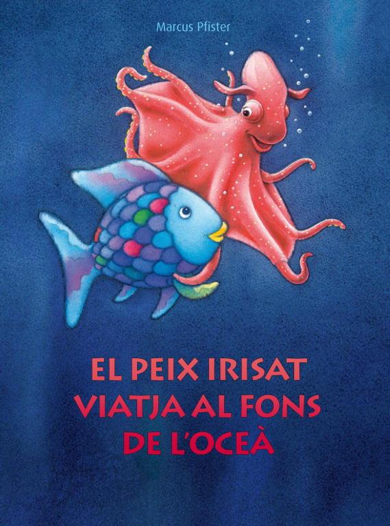 EL PEIX IRISAT VIATJA AL FONS DE L'OCEÀ (EL PEIX IRISAT 3) | 9788448830687 | PFISTER,MARCUS