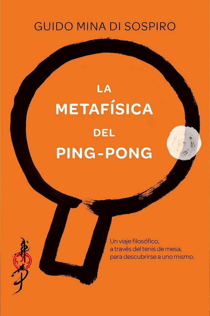 METAFISICA DEL PING-PONG,LA | 9788416634293 | GUIDO MINA DI SUSPIRO