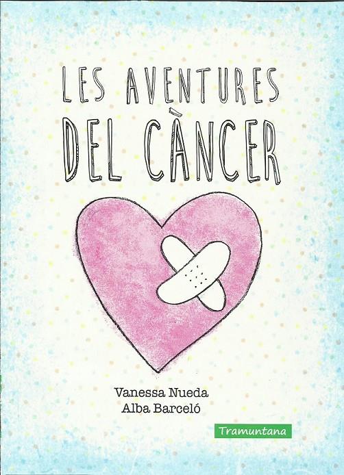 LES AVENTURES DEL CÁNCER | 9788416578337 | NUEDA PEREZ, VANESSA