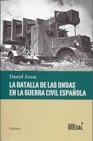 LA BATALLA DE LAS ONDAS EN LA GUERRA CIVIL ESPAÑOLA | 9788494319686 | ARASA, DANIEL