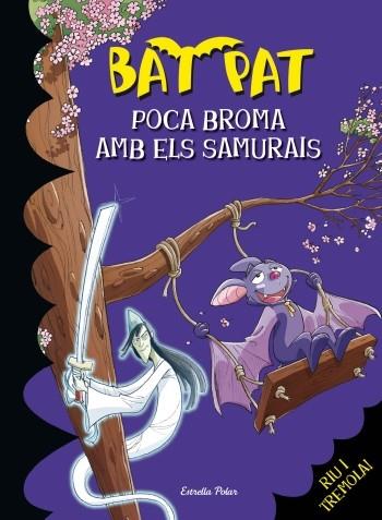 POCA BROMA AMB ELS SAMURAIS | 9788499322537 | BAT PAT/BAT PAT