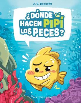 ¿DONDE HACEN PIPI LOS PECES? | 9788467970630 | BONACHE RODRÍGUEZ, JUAN CARLOS