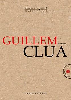 TEATRE REUNIT GUILLEM CLUA | 9788412163131 | CLUA, GUILLEM