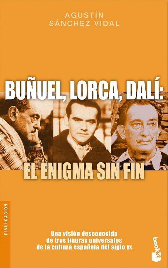 BUÑUEL, LORCA, DALÍ: EL ENIGMA SIN FIN | 9788408086338 | AGUSTÍN SÁNCHEZ VIDAL